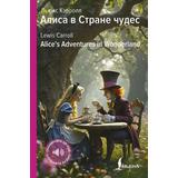 Книга АСТ Алиса в Стране чудес = Alice's Adventures in Wonderland Льюис Кэрролл
